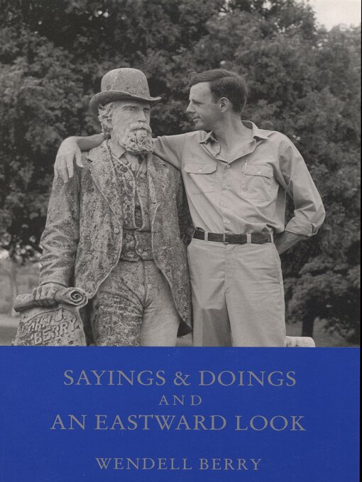 Title details for Sayings and Doings and an Eastward Look by Wendell Berry - Wait list